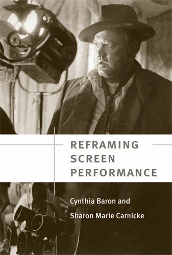 Cynthia Baron, Sharon Marie Carnicke - Reframing Screen Performance, Häftad