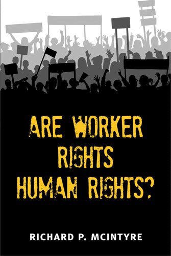 Richard Paul McIntyre - Are Worker Rights Human Rights?, Häftad