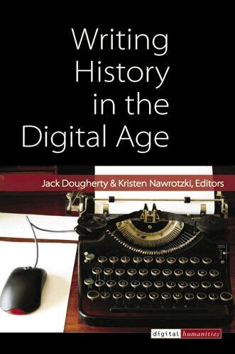 Jack Dougherty, Kristen Nawrotzki - Writing History in the Digital Age, Häftad. Tillgänglighet: Tillfälligt slut