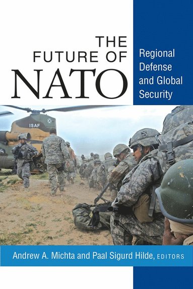 Future of NATO av Andrew A Michta, Paal Sigurd Hilde