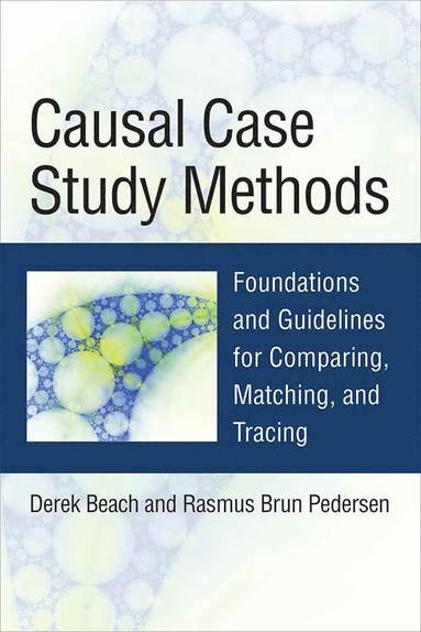 Causal Case Study Methods av Derek Beach, Rasmus Brun Pedersen