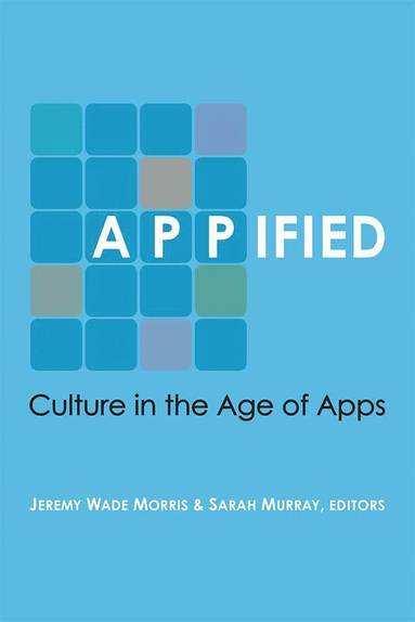 Appified av Jeremy Wade Morris, Sarah Murray, Jeremy Wade Morris, Sarah Murray