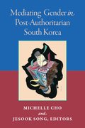 Mediating Gender in Post-Authoritarian South Korea