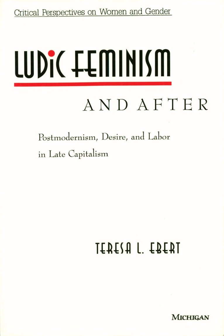 Teresa L. Ebert - Ludic Feminism and After, Häftad. Tillgänglighet: Tillfälligt slut