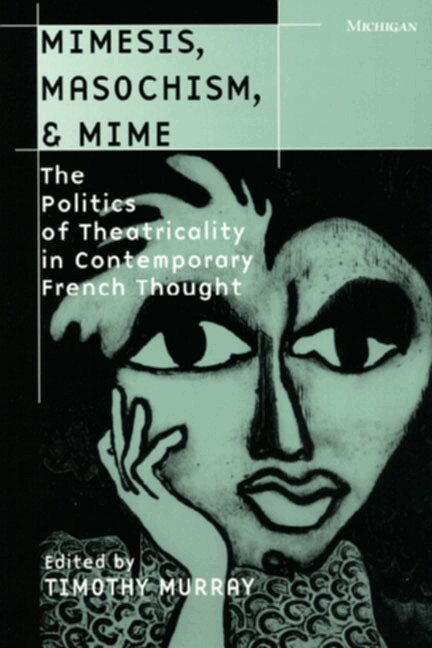 Timothy Murray - Mimesis, Masochism, and Mime, Häftad. Tillgänglighet: Tillfälligt slut