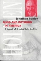 Jonathan Holden - Guns and Boyhood in America, Häftad. Tillgänglighet: Tillfälligt slut