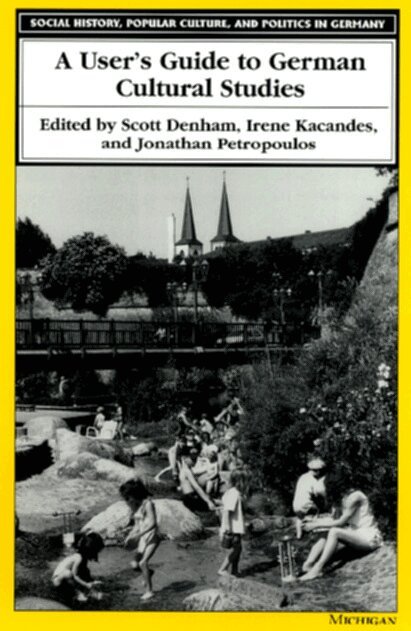 Scott Denham, Irene Kacandes, Jonathan Petropoulos - User's Guide to German Cultural Studies, Häftad. Tillgänglighet: Tillfälligt slut