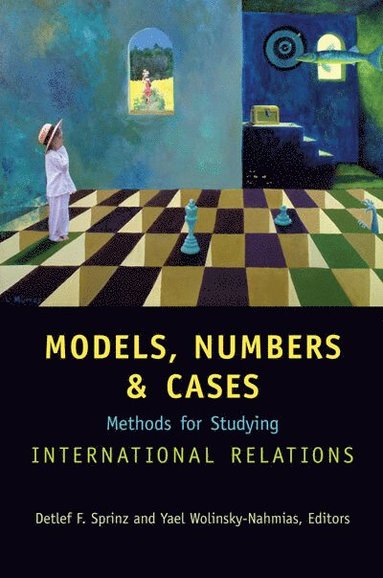Models, Numbers, and Cases av Detlef F Sprinz, Yael Wolinsky-Nahmias
