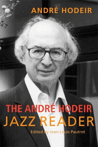 André Hodeir, Jean-Louis Pautrot - André Hodeir Jazz Reader, Häftad. Tillgänglighet: Tillfälligt slut