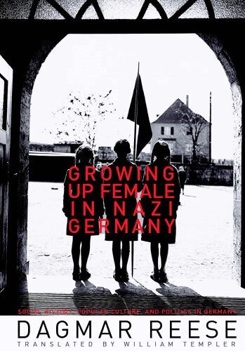 Dagmar Reese - Growing Up Female in Nazi Germany, Häftad