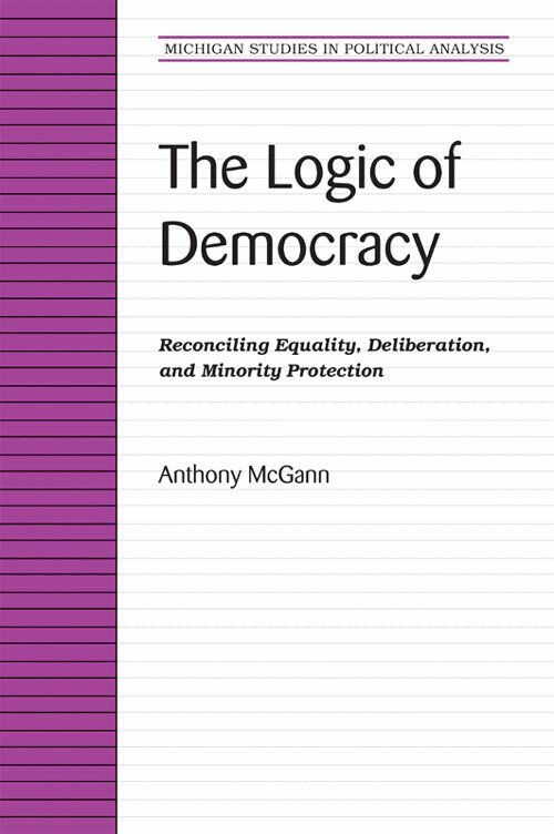 Anthony McGann - Logic of Democracy, Häftad. Tillgänglighet: Tillfälligt slut
