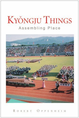 Robert Oppenheim - Kyongju Things, Inbunden. Tillgänglighet: Tillfälligt slut