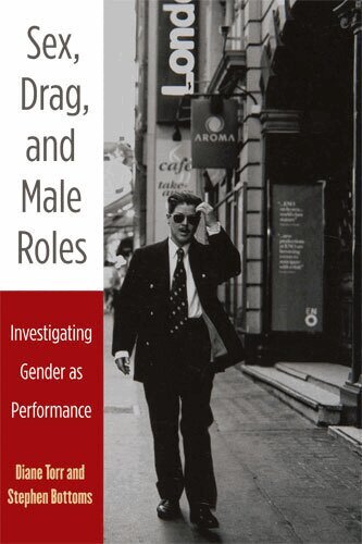 Diane Torr, Stephen J. Scott-Bottoms - Sex, Drag, and Male Roles, Inbunden. Tillgänglighet: Tillfälligt slut