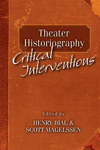 Henry Carl Bial, Scott Magelssen - Theater Historiography, Inbunden. Tillgänglighet: Tillfälligt slut