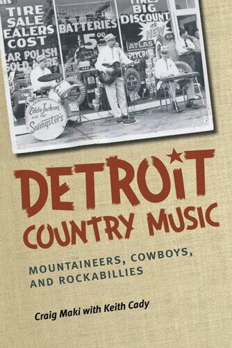 Craig Maki, Keith Cady - Detroit Country Music, Inbunden. Tillgänglighet: Tillfälligt slut