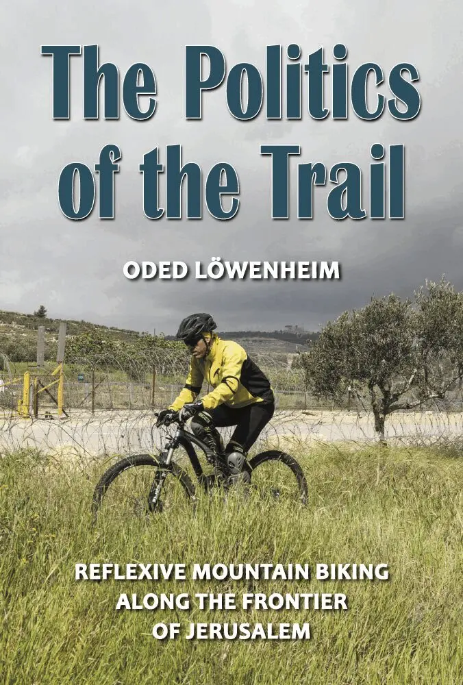 Oded Löwenheim - Politics of the Trail, Inbunden. Tillgänglighet: Tillfälligt slut
