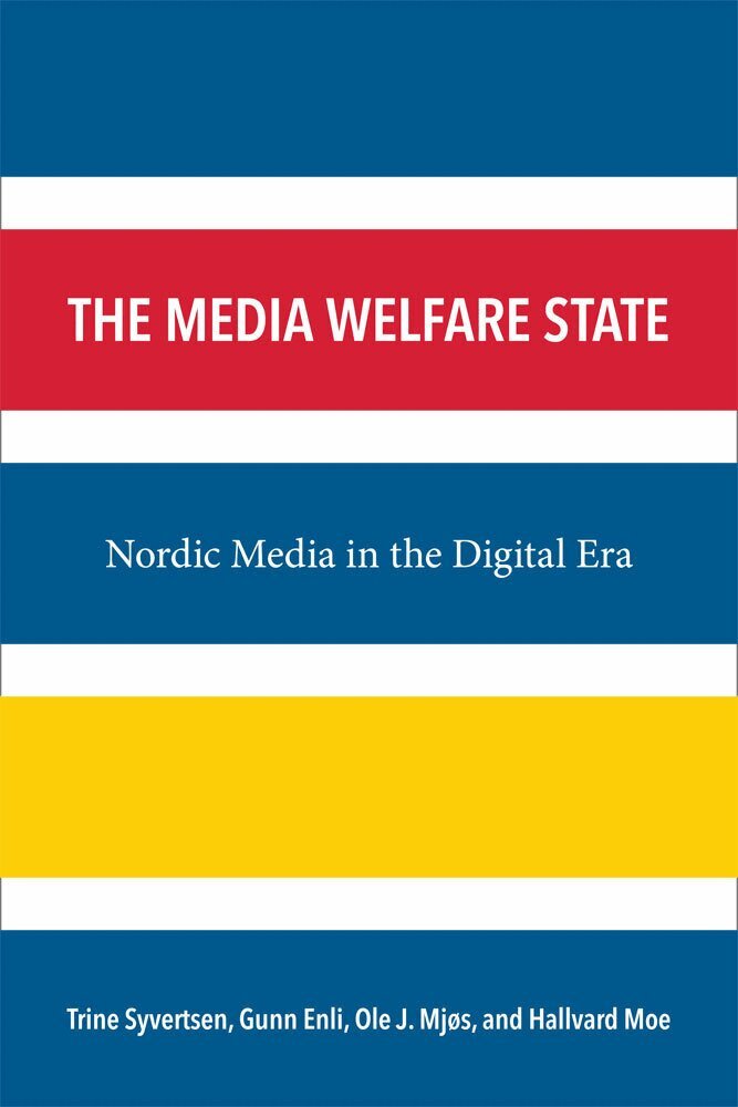 Ole J. Mjøs, Hallvard Moe, Trine Syvertsen, Gunn Sara Enli - Media Welfare State, Inbunden. Tillgänglighet: Tillfälligt slut