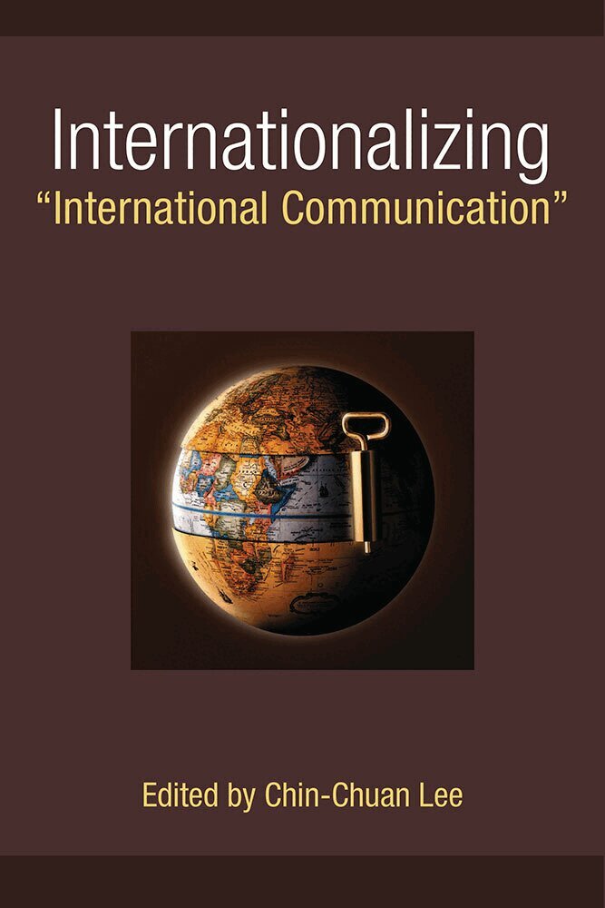 Chin-Chuan Lee - Internationalizing "International Communication", Inbunden. Tillgänglighet: Tillfälligt slut
