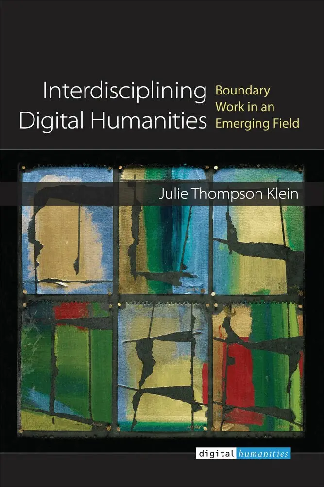 Julie Thompson Klein - Interdisciplining Digital Humanities, Inbunden. Tillgänglighet: Tillfälligt slut