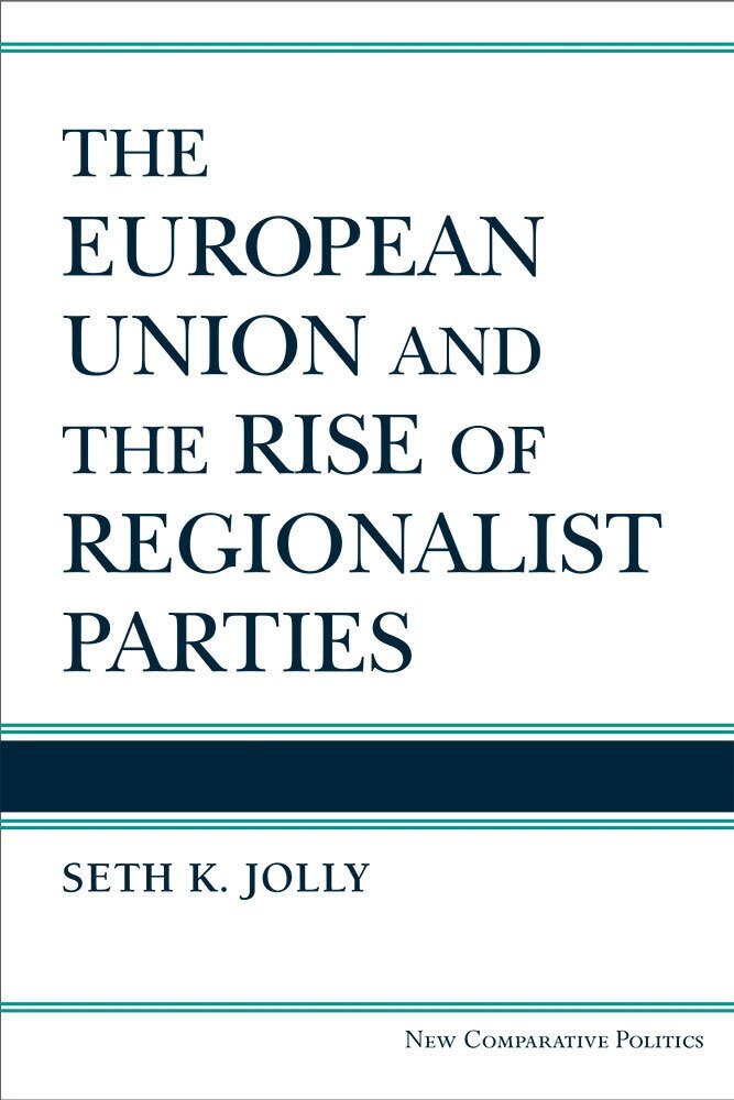 Seth Kincaid Jolly - European Union and the Rise of Regionalist Parties, Inbunden. Tillgänglighet: Tillfälligt slut