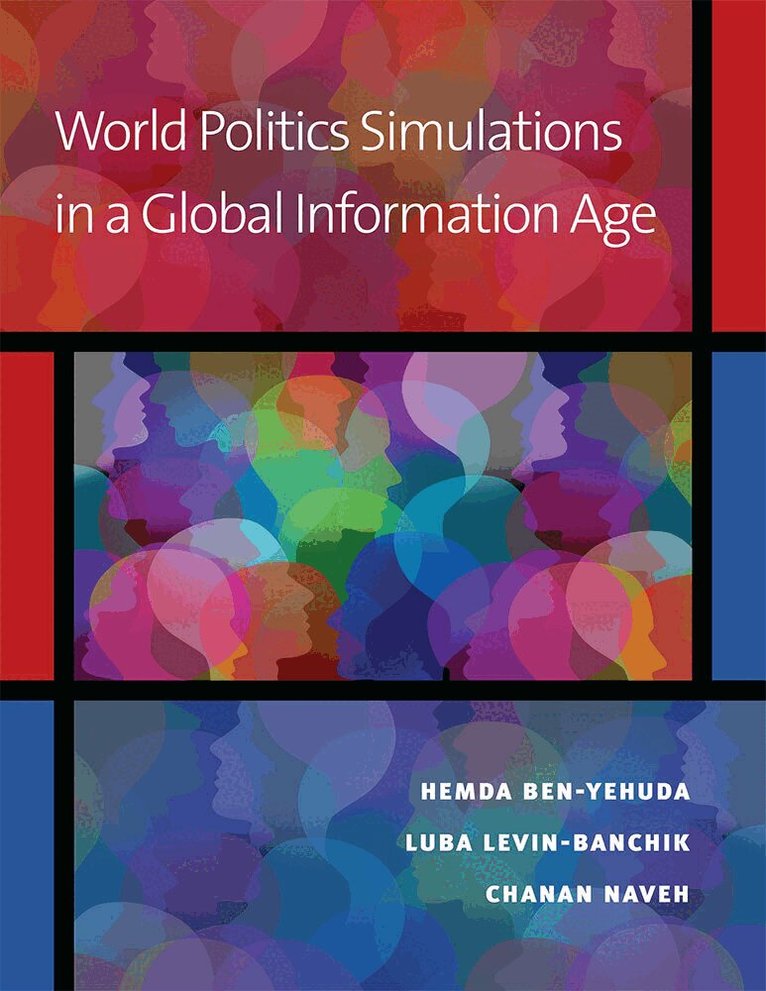 Hemda Ben-Yehuda, Luba Levin-Banchik, Chanan Naveh - World Politics Simulations in a Global Information Age, Inbunden. Tillgänglighet: Tillfälligt slut