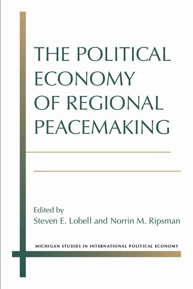 Steven E. Lobell, Norrin M. Ripsman - Political Economy of Regional Peacemaking, Inbunden. Tillgänglighet: Tillfälligt slut