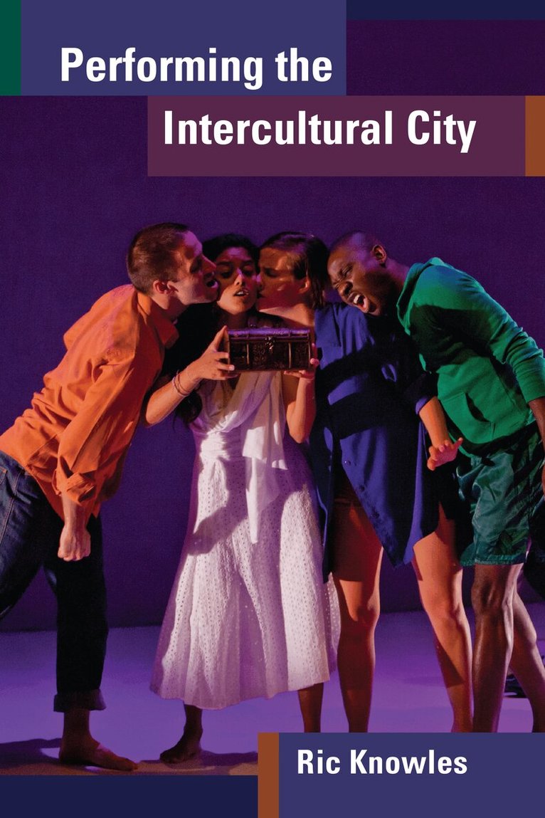 Ric Knowles - Performing the Intercultural City, Inbunden. Tillgänglighet: Tillfälligt slut
