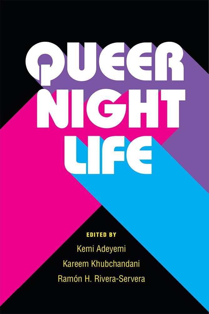 Kemi Adeyemi, Kareem Khubchandani, Ramon H. Rivera-Servera - Queer Nightlife, Inbunden. Tillgänglighet: Tillfälligt slut