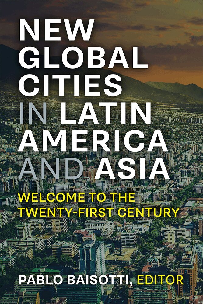 Pablo Baisotti - New Global Cities in Latin America and Asia, Inbunden