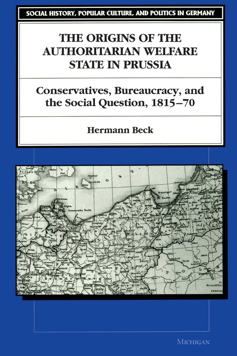 Hermann Beck - Origins of the Authoritarian Welfare State in Prussia, Häftad. Tillgänglighet: Tillfälligt slut