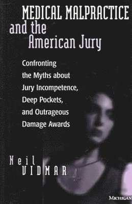 Neil Vidmar - Medical Malpractice and the American Jury, Häftad. Tillgänglighet: Tillfälligt slut