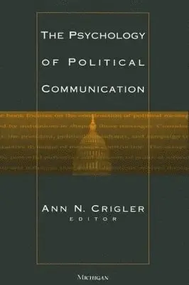 Ann N. Crigler - Psychology of Political Communication, Häftad. Tillgänglighet: Tillfälligt slut