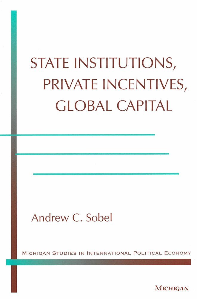 Andrew Carl Sobel - State Institutions, Private Incentives, Global Capital, Häftad. Tillgänglighet: Tillfälligt slut
