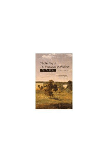 Howard H. Peckham, Margaret Steneck, Nicholas H. Steneck - Making of The University of Michigan 1817-1992, Inbunden. Tillgänglighet: Tillfälligt slut