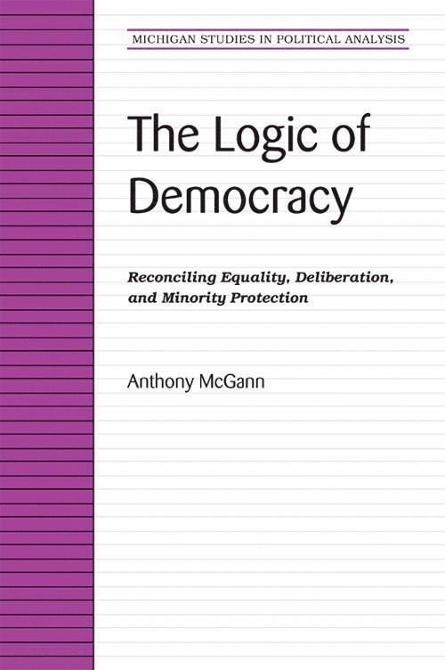 Anthony McGann - Logic of Democracy, Inbunden. Tillgänglighet: Tillfälligt slut
