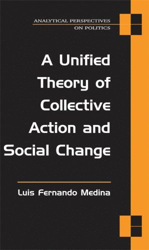 Luis Medina - Unified Theory of Collective Action and Social Change, Inbunden. Tillgänglighet: Tillfälligt slut