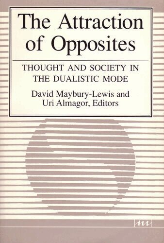 David Maybury-Lewis, Uri Almagor - Attraction of Opposites, Inbunden. Tillgänglighet: Tillfälligt slut