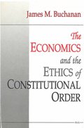 Economics and the Ethics of Constitutional Order