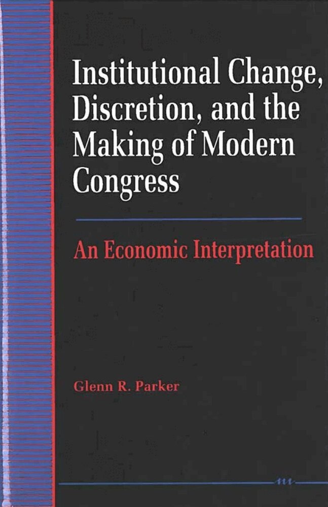 Glenn R. Parker - Institutional Change, Discretion, and the Making of Modern Congress, Inbunden. Tillgänglighet: Tillfälligt slut