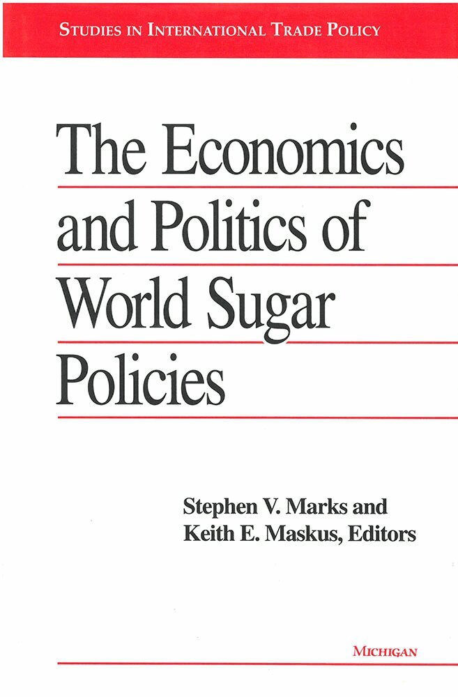 Stephen V. Marks, Keith E. Maskus - Economics and Politics of World Sugar Policies, Inbunden. Tillgänglighet: Tillfälligt slut