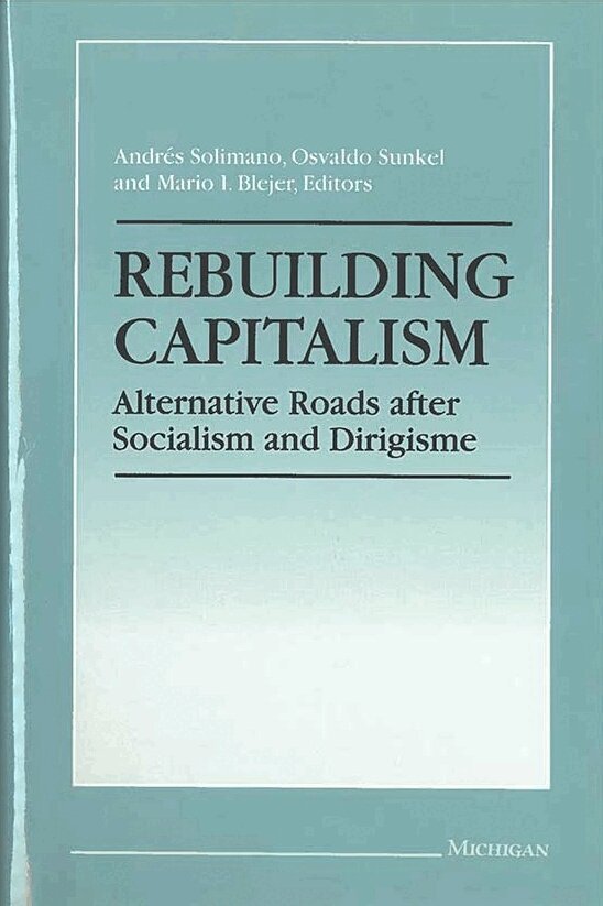 Andres Solimano, Mario Blejer, Osvaldo Sunkel - Rebuilding Capitalism, Inbunden. Tillgänglighet: Tillfälligt slut