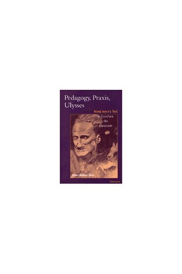 Robert D. Newman - Pedagogy, Praxis, Ulysses, Inbunden. Tillgänglighet: Tillfälligt slut