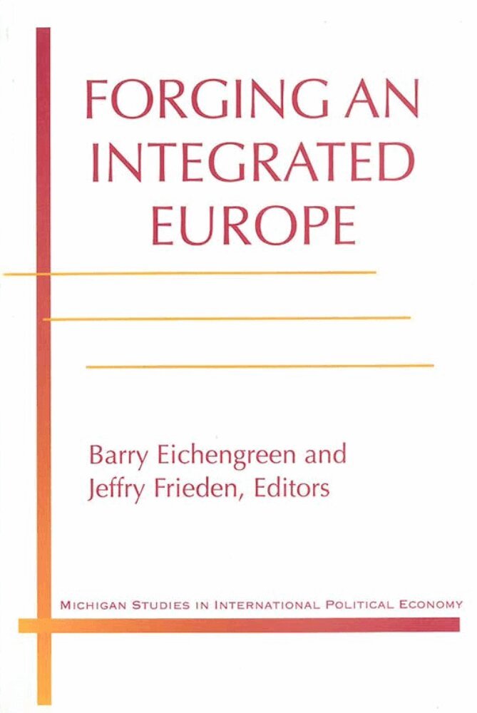 Jeffry A. Frieden, Barry Eichengreen - Forging an Integrated Europe, Inbunden. Tillgänglighet: Tillfälligt slut