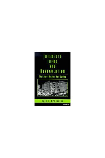 John E. McDonough - Interests, Ideas, and Deregulation, Inbunden. Tillgänglighet: Tillfälligt slut