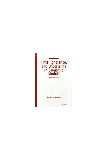 Donald W. Katzner - Time, Ignorance, and Uncertainty in Economic Models, Inbunden. Tillgänglighet: Tillfälligt slut