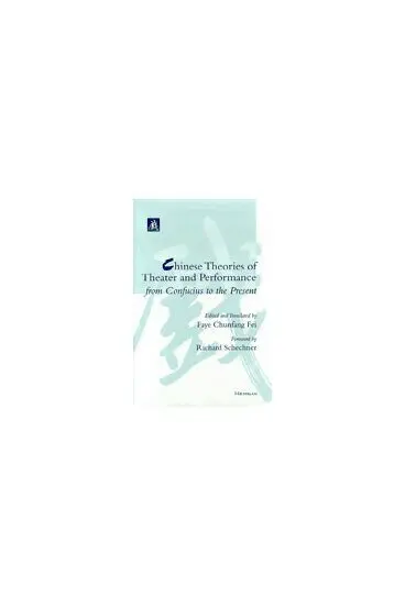 Faye Chunfang Fei - Chinese Theories of Theater and Performance from Confucius to the Present, Inbunden. Tillgänglighet: Tillfälligt slut