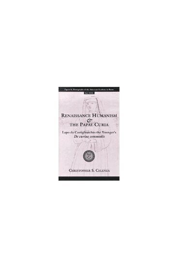 Christopher Silvio Celenza - Renaissance Humanism and the Papal Curia, Inbunden. Tillgänglighet: Tillfälligt slut