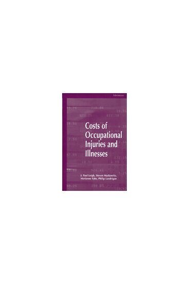 J. Paul Leigh, Steven B. Markowitz, Marianne Fahs, Philip J. Landrigan - Costs of Occupational Injuries and Illnesses, Inbunden. Tillgänglighet: Tillfälligt slut