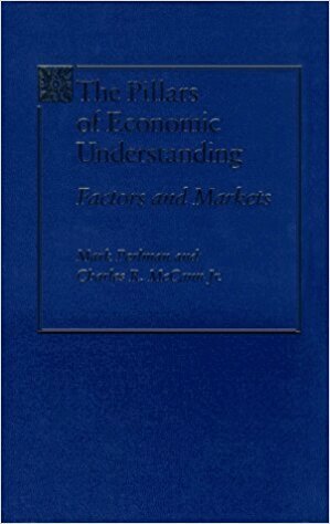 Mark Perlman, Charles R. McCann Jr. - Pillars of Economic Understanding, Inbunden. Tillgänglighet: Tillfälligt slut