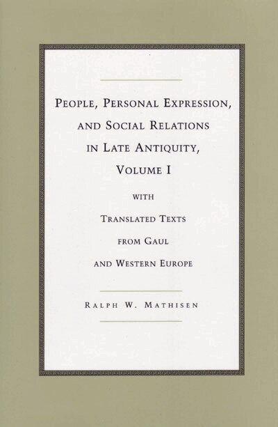 Ralph W. Mathisen - People, Personal Expression, and Social Relations in Late Antiquity, Volume I, Inbunden. Tillgänglighet: Tillfälligt slut